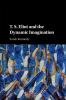 T. S. Eliot and the Dynamic Imagination