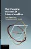 The Changing Practices of International Law