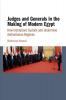Judges and Generals in the Making of Modern Egypt