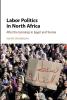 Labor Politics in North Africa