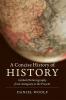 A Concise History of History