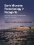 Early Miocene Paleobiology in Patagonia