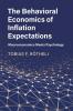 The Behavioral Economics of Inflation Expectations