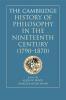 The Cambridge History of Philosophy in the Nineteenth Century (1790-1870)