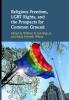 Religious Freedom LGBT Rights and the Prospects for Common Ground