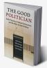 The Good Politician