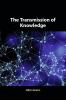 The Transmission of Knowledge