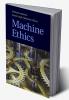 Machine Ethics