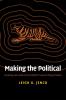 Making the Political