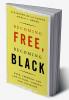 Becoming Free Becoming Black