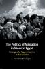 The Politics of Migration in Modern Egypt