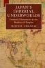 Japan's Imperial Underworlds