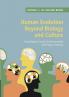Human Evolution Beyond Biology and Culture