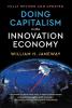 Doing Capitalism in the Innovation Economy