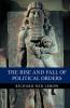 The Rise and Fall of Political Orders