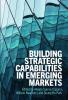 Building Strategic Capabilities in Emerging Markets