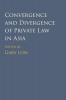 Convergence and Divergence of Private Law in Asia