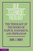The Theology of the Books of Nahum Habakkuk and Zephaniah