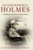 Oliver Wendell Holmes