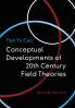 Conceptual Developments of 20th Century Field Theories