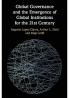 Global Governance and the Emergence of Global Institutions for the 21st Century