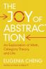 The Joy of Abstraction