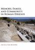 Memory Family and Community in Roman Ephesos