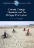 Climate Change Disasters and the Refugee Convention