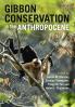 Gibbon Conservation in the Anthropocene