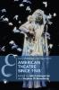 The Cambridge Companion to American Theatre since 1945
