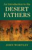 An Introduction to the Desert Fathers