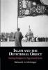 Islam and the Devotional Object