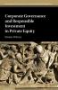 Corporate Governance and Responsible Investment in Private Equity