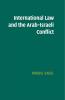 International Law and the Arab-Israeli Conflict