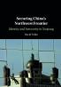 Securing China's Northwest Frontier