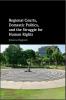 Regional Courts Domestic Politics and the Struggle for Human Rights