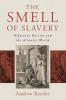 The Smell of Slavery