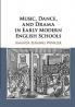 Music Dance and Drama in Early Modern English Schools