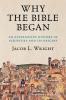 Why the Bible Began