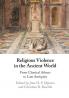 Religious Violence in the Ancient World
