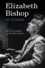 Elizabeth Bishop in Context
