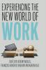 Experiencing the New World of Work