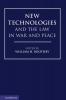 New Technologies and the Law in War and Peace