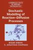 Stochastic Modelling of Reaction-Diffusion Processes