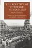 The Politics of Heritage in Indonesia