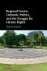 Regional Courts Domestic Politics and the Struggle for Human Rights