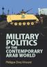 Military Politics of the Contemporary Arab World