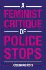 A Feminist Critique of Police Stops