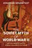The Soviet Myth of World War II