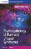 Psychopathology of Rare and Unusual Syndromes